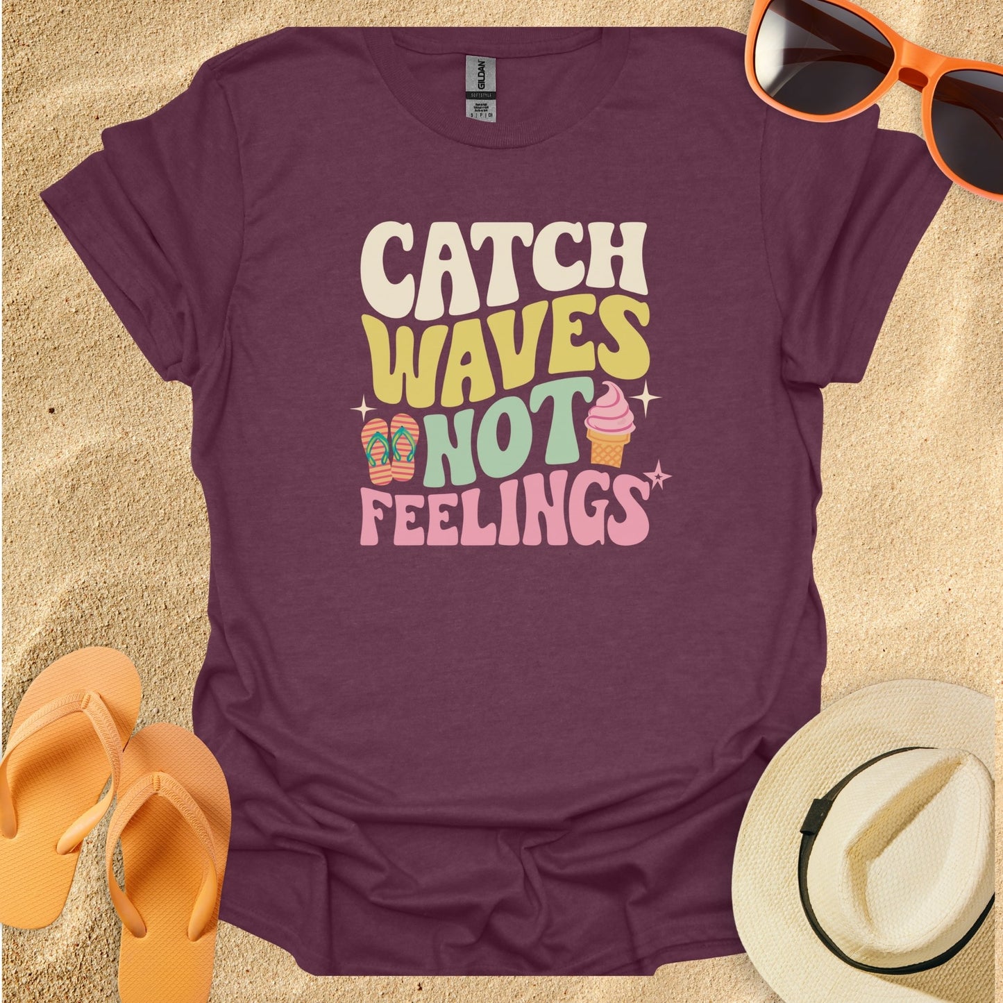 Catch waves not feelings