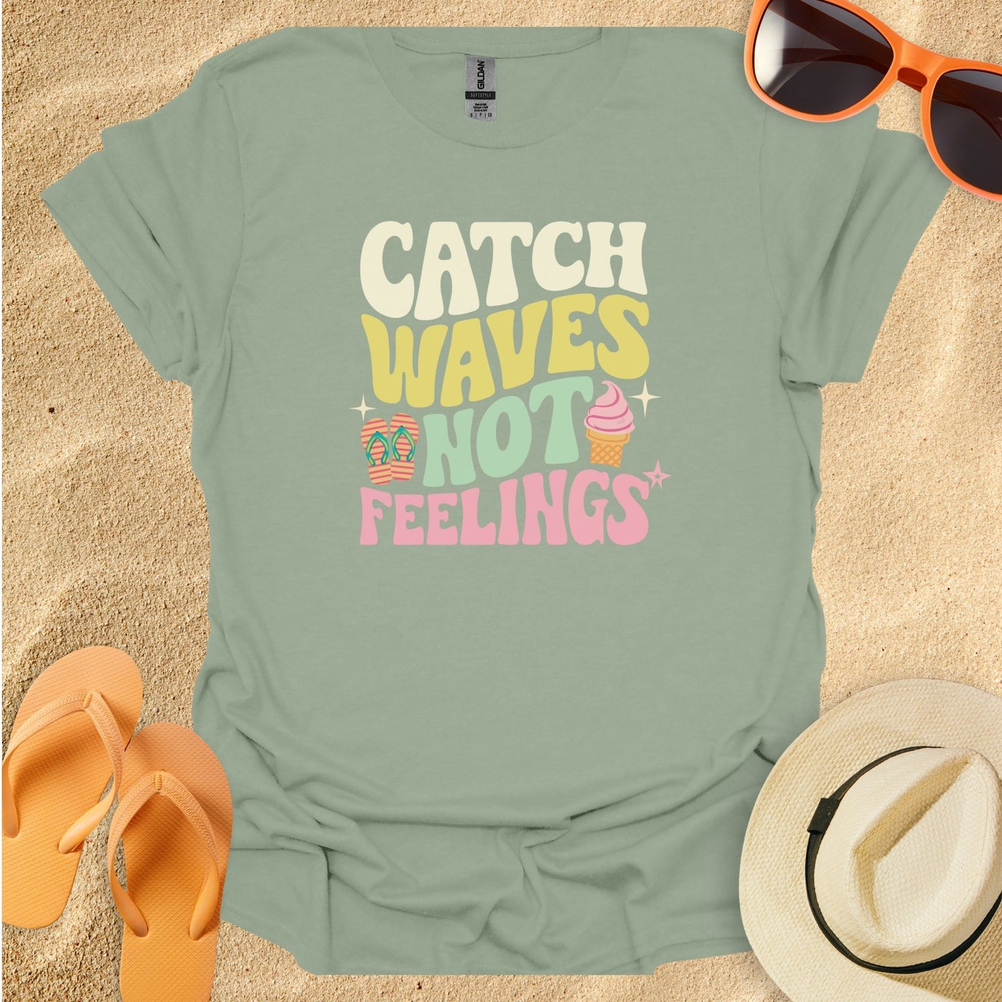 Catch waves not feelings