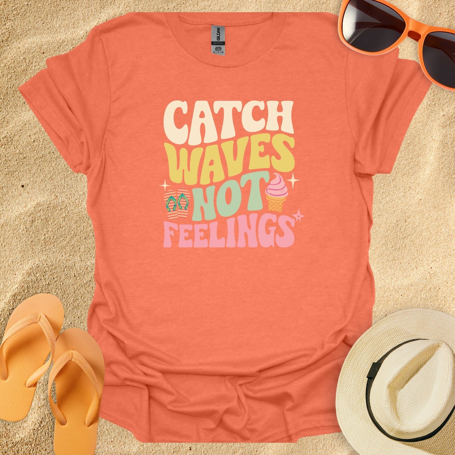 Catch waves not feelings