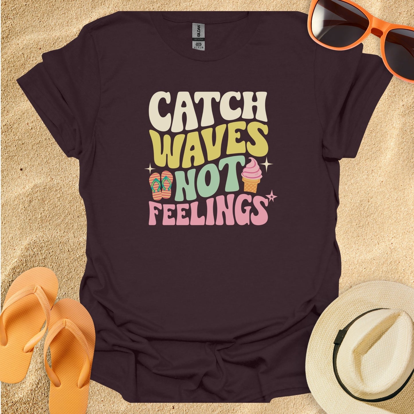 Catch waves not feelings