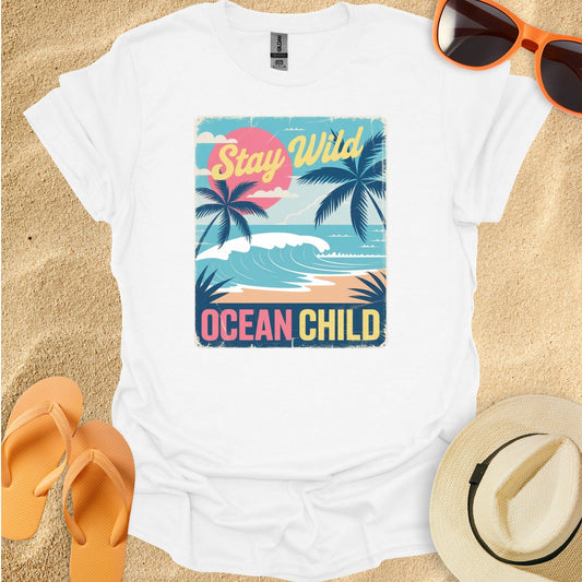 Stay Wild Ocean Child