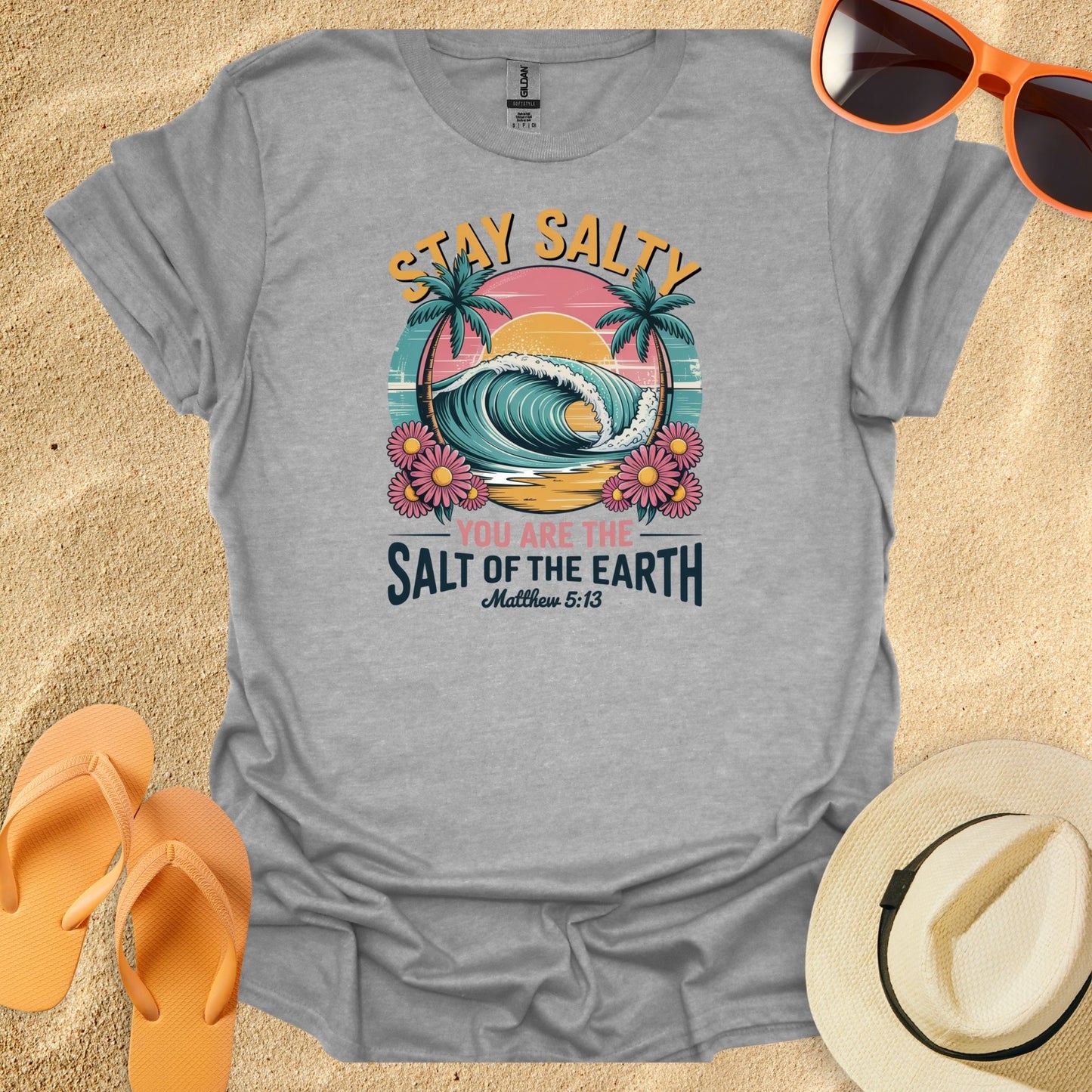 Stay Salty, You are the salt of the earth