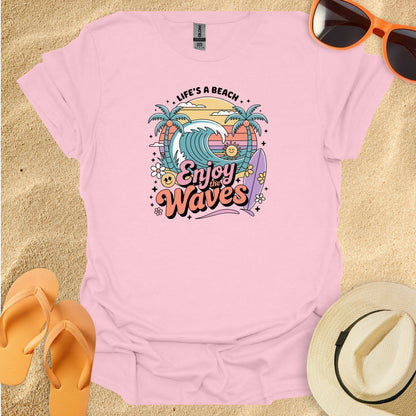 Life is a Beach, Enjoy Waves