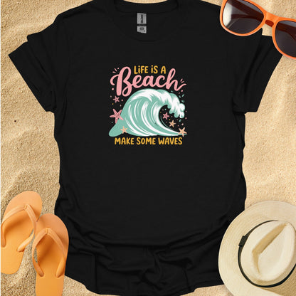Life is a Beach, Make Waves