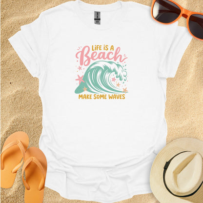 Life is a Beach, Make Waves